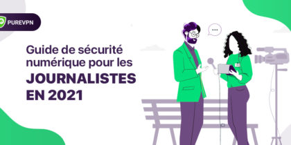 Guide de sécurité numérique pour les journalistes en 2024