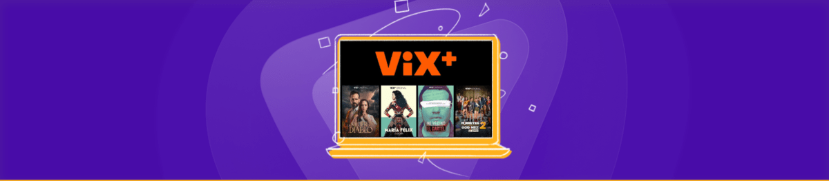 Comment regarder ViX en dehors des États-Unis